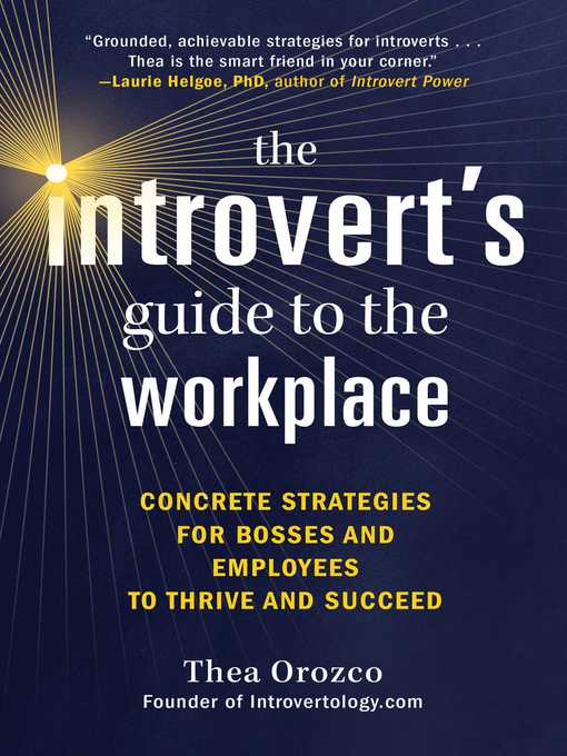 Title details for The Introvert's Guide to the Workplace: Concrete Strategies for Bosses and Employees to Thrive and Succeed by Thea Orozco - Wait list